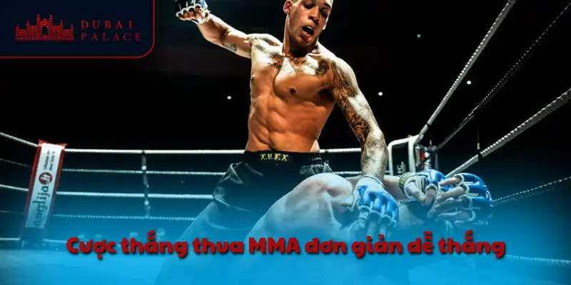 Cược thắng thua MMA đơn giản dễ thắng