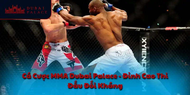 Cá Cược MMA Dubai Palace