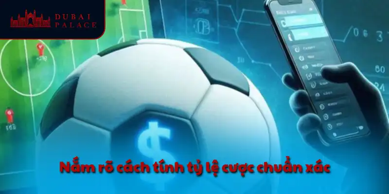 Nắm rõ cách tính tỷ lệ cược chuẩn xác