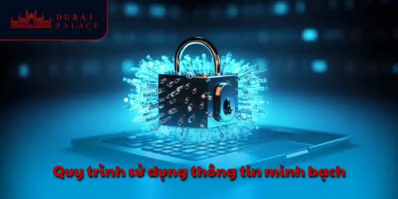 Quy trình sử dụng thông tin minh bạch