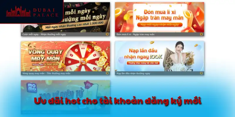 Ưu đãi hot cho tài khoản đăng ký mới