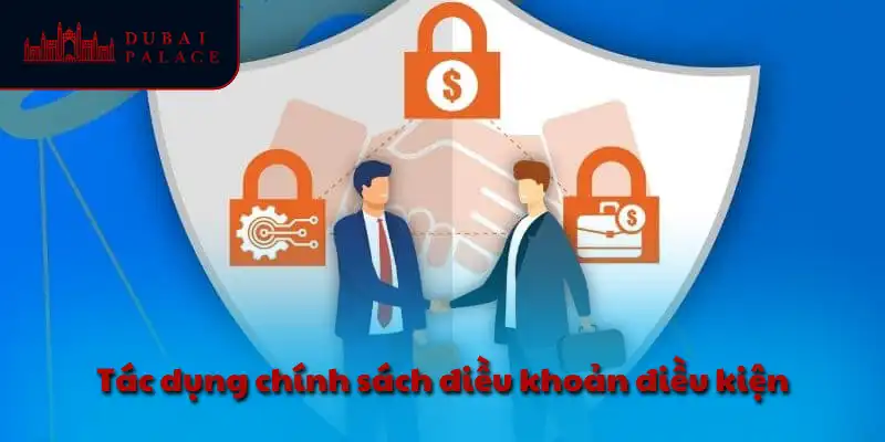 Tác dụng chính sách điều khoản điều kiện