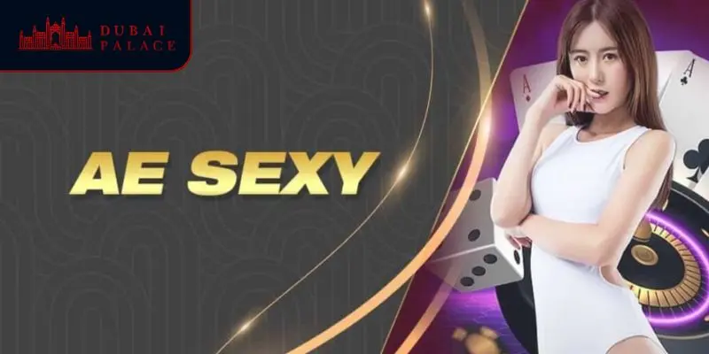 Đôi nét sơ lược về AE sexy casino DUBAI PALACE
