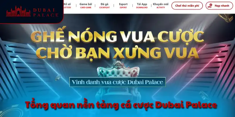 Tổng quan nền tảng cá cược Dubai Palace