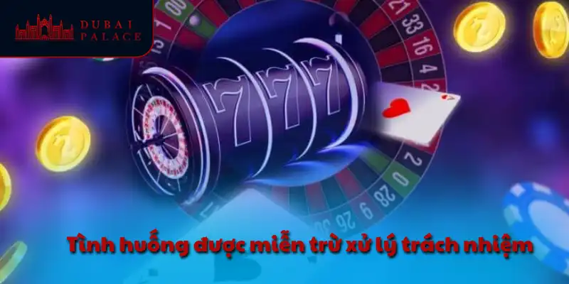 Tình huống được miễn trừ xử lý trách nhiệm