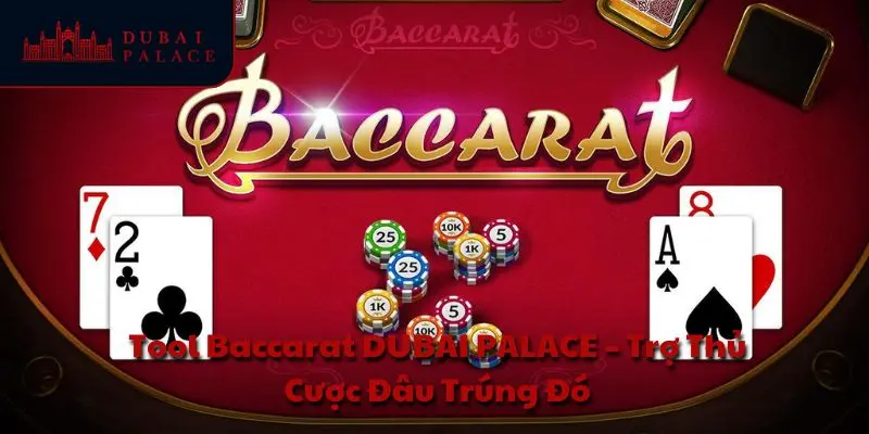 Tool Baccarat DUBAI PALACE